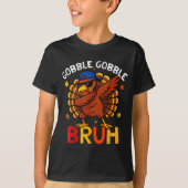 Bruh Funny Thanksgiving Dabbing Turkey Gobble Shir Tシャツ (正面)
