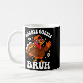 Bruh Funny Thanksgiving Turkey Gobble Boys Girls K コーヒーマグカップ (左)