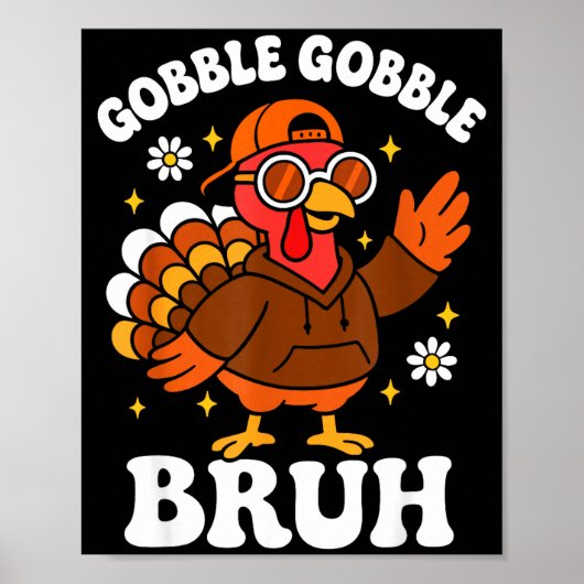 Bruh Funny Thanksgiving Turkey Gobble Boys Girls K ポスター (正面)