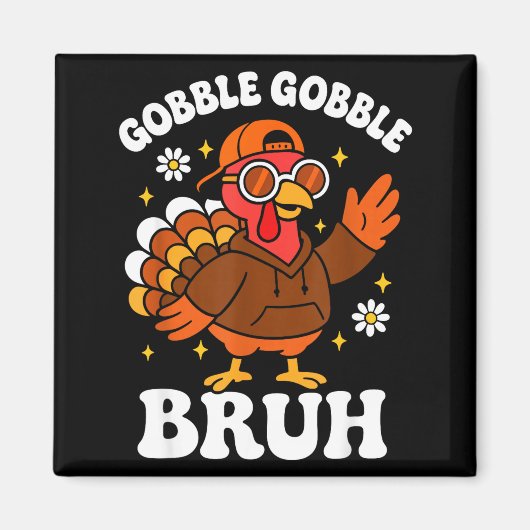 Bruh Funny Thanksgiving Turkey Gobble Boys Girls K マグネット (正面)