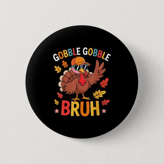 Bruh Funny Thanksgiving Turkey Gobble Shirt Boys G 缶バッジ (正面)