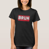 Bruh Gamer Slang Meme Gaming Tシャツ (正面)