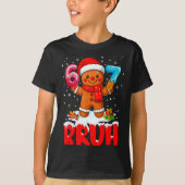 Bruh Gingerbread Six Seven 67 Ice Cream Drip Chris Tシャツ (正面)