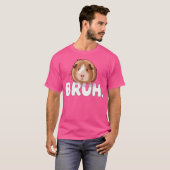 Bruh Guinea Pig Tシャツ (正面フル)