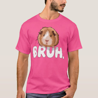 Bruh Guinea Pig Tシャツ