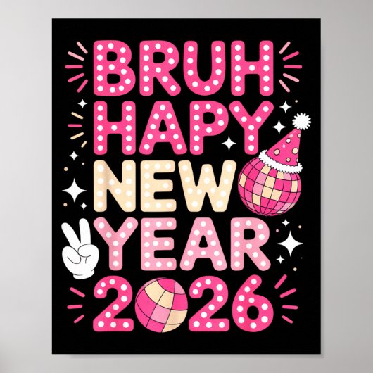 Bruh Happy New Year 2026 Party Vibes For Fun-lovin ポスター (正面)