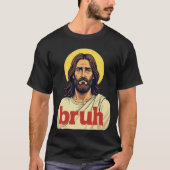 “Bruh” Holy Mood Design – Funny Faith Meme Tシャツ (正面)
