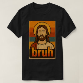 “Bruh” Holy Mood Design – Funny Faith Meme T-Shirt Tシャツ