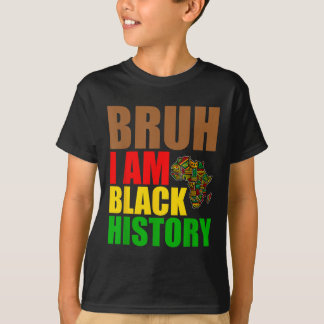 Bruh I Am Black History Month Men Teens Boys Afric Tシャツ