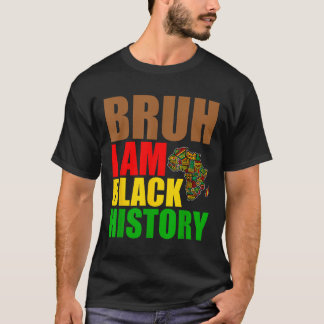 Bruh I Am Black History Month Men Teens Boys Afric Tシャツ
