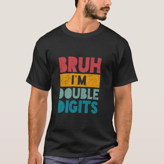 Bruh I m 2桁10歳Bdayギフト10th Tシャツ (正面)