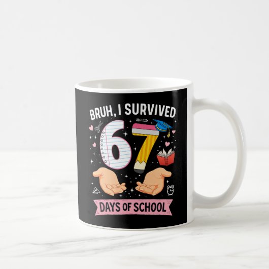 Bruh I survived 67 days of school コーヒーマグカップ (右)