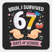 Bruh I survived 67 days of school スクエアシール (正面)