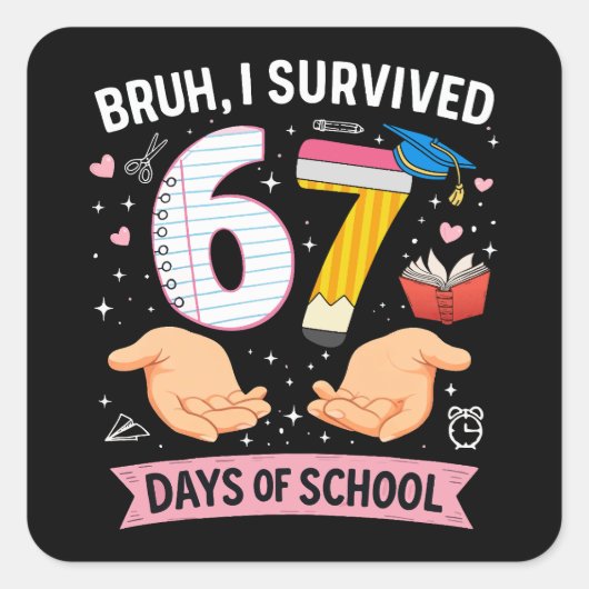 Bruh I survived 67 days of school スクエアシール (正面)