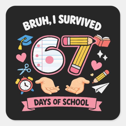 Bruh I survived 67 days of school スクエアシール (正面)