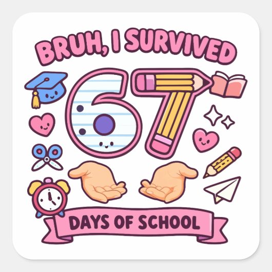Bruh I survived 67 days of school スクエアシール (正面)