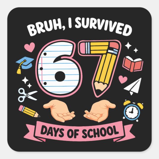 Bruh I survived 67 days of school スクエアシール (正面)