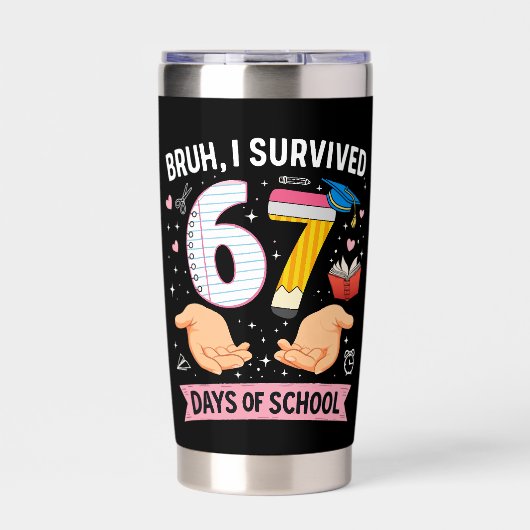 Bruh I survived 67 days of school 保温保冷タンブラー (正面)