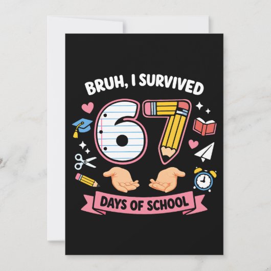 Bruh I survived 67 days of school 招待状 (正面)