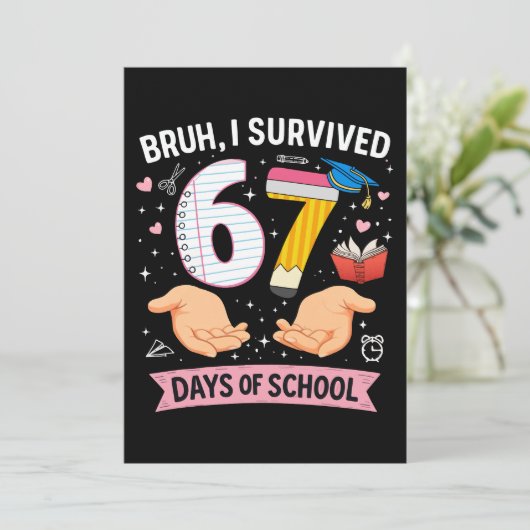 Bruh I survived 67 days of school 招待状 (スタンド正面)