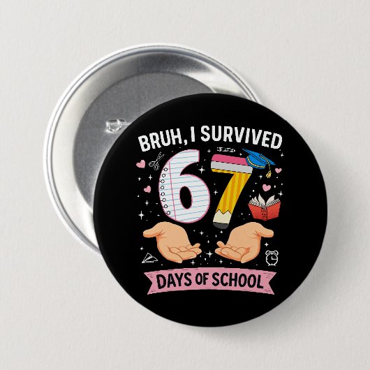 Bruh I survived 67 days of school 缶バッジ (正面&裏面)