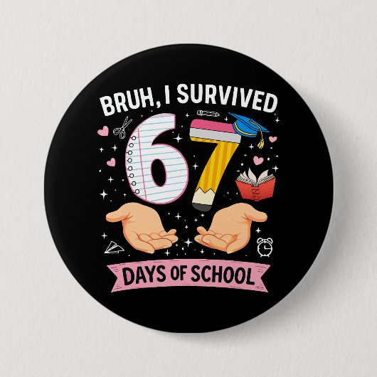 Bruh I survived 67 days of school 缶バッジ (正面)