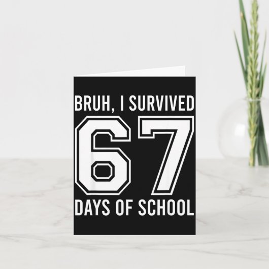 Bruh I Survived 67 Days Of School Funny Six Seven  カード (正面)
