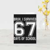 Bruh I Survived 67 Days Of School Funny Six Seven  カード (黄色い花)