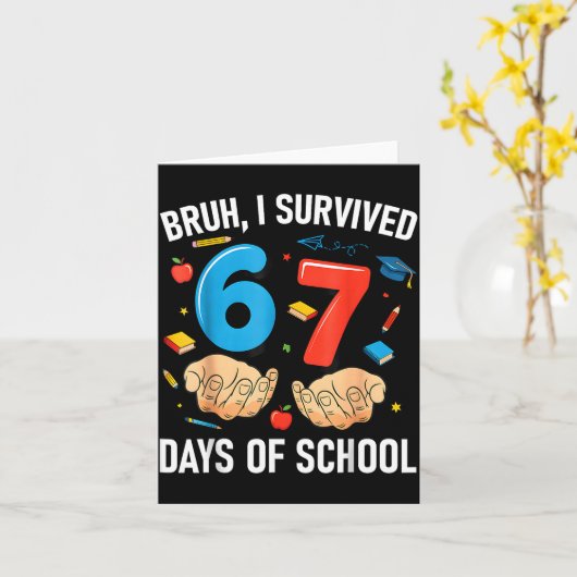 Bruh I Survived 67 Days Of School Funny Six Seven カード (黄色い花)
