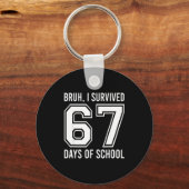 Bruh I Survived 67 Days Of School Funny Six Seven  キーホルダー (正面)