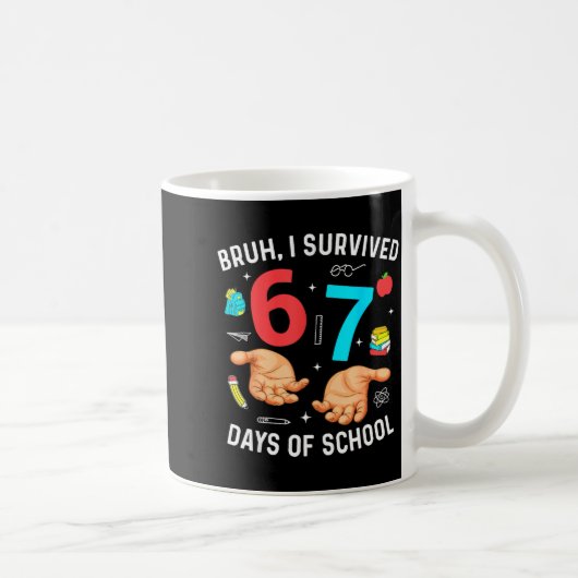 Bruh I Survived 67 Days Of School Funny Six Seven  コーヒーマグカップ (右)