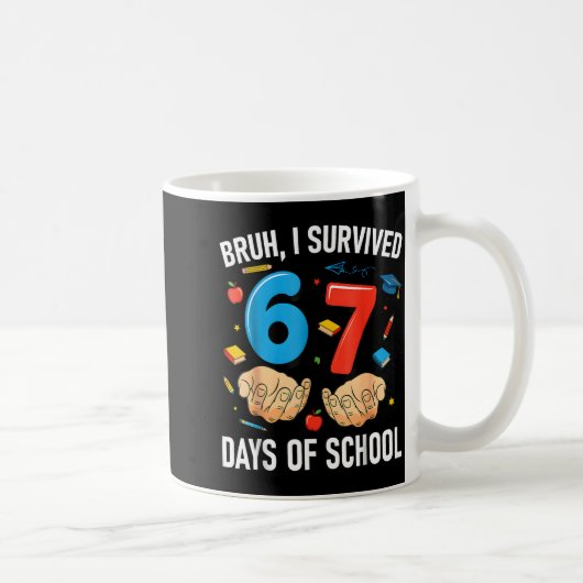 Bruh I Survived 67 Days Of School Funny Six Seven  コーヒーマグカップ (右)