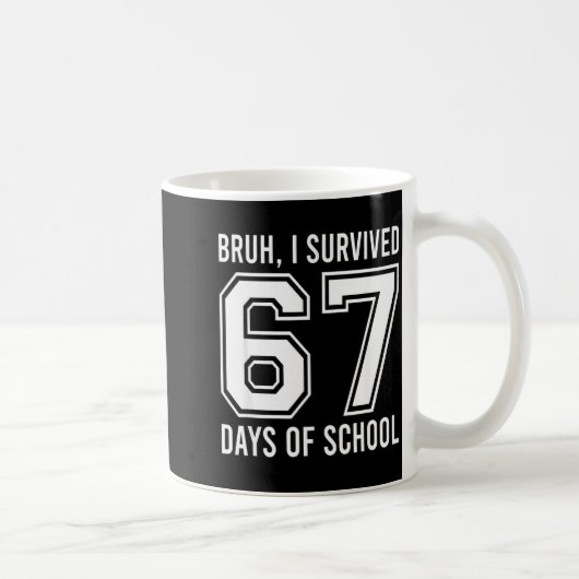 Bruh I Survived 67 Days Of School Funny Six Seven コーヒーマグカップ (右)