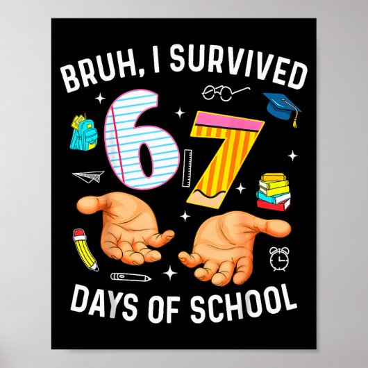 Bruh I Survived 67 Days Of School Funny Six Seven ポスター (正面)