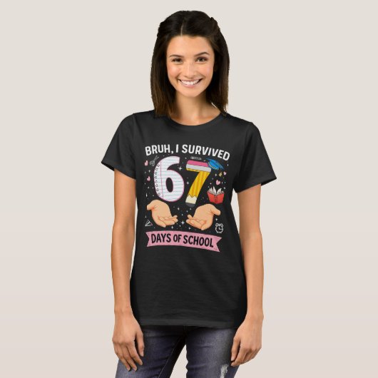 Bruh I survived 67 days of school Tシャツ (正面フル)