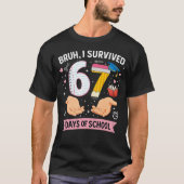Bruh I survived 67 days of school Tシャツ (正面)