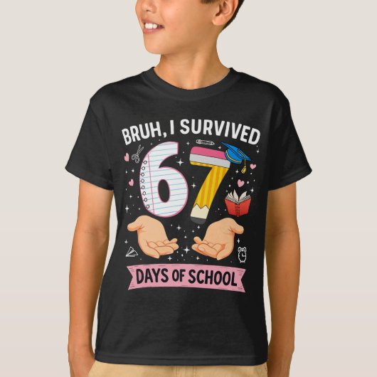 Bruh I survived 67 days of school Tシャツ (正面)