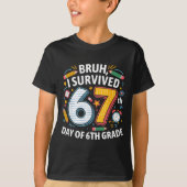 Bruh I Survived 67th Day Of 6th Grade 67 Meme Kid  Tシャツ (正面)