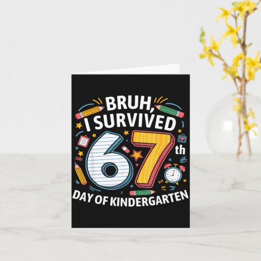 Bruh I Survived 67th Day Of Kindergarten 67 Meme K カード (黄色い花)