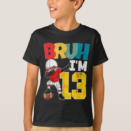 Bruh I'm 13 Year Old Football Player Boy 13th Birt Tシャツ (正面)