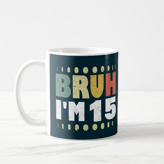 Bruh I'm 15誕生日ガールおもしろいボーイ コーヒーマグカップ (左)