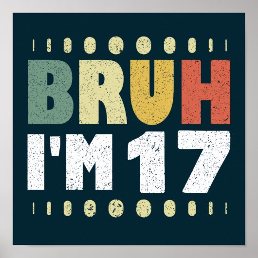 Bruh I'm 17 Years Girl Boy 17th Birthday Party ポスター (正面)