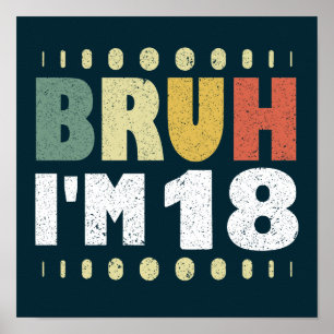 Bruh I'm 18 18誕生日ガールズボーイズ18年 ポスター
