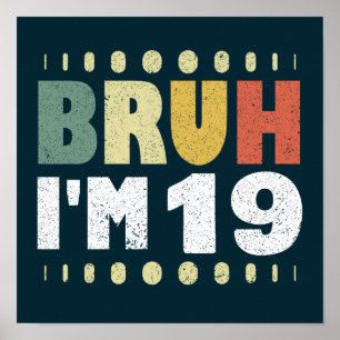Bruh I'm 19誕生日ガールズボーイズおもしろい ポスター