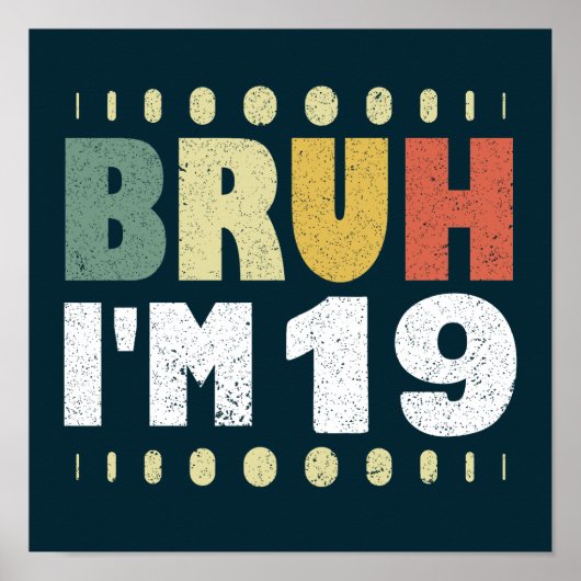 Bruh I'm 19誕生日ガールズボーイズおもしろい ポスター (正面)