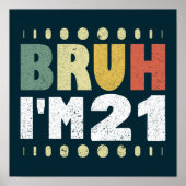 Bruh I'm 21歳の女性男性21歳の誕生日 ポスター (正面)