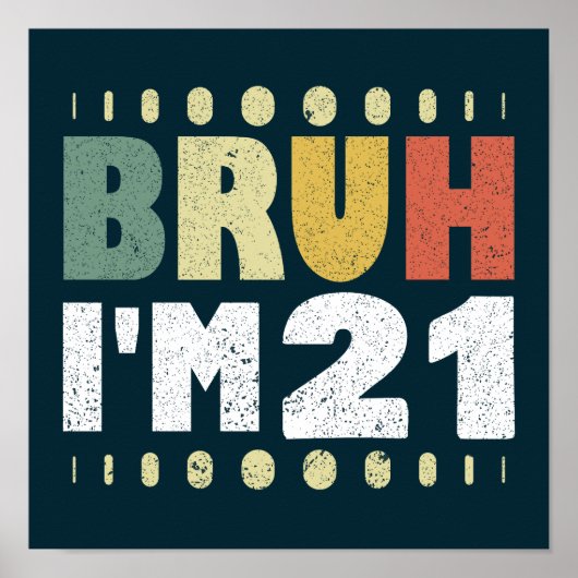 Bruh I'm 21歳の女性男性21歳の誕生日 ポスター (正面)