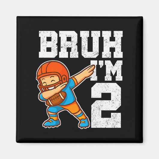 Bruh I'm 2 Funny Dab Se Football Gift For 2nd Birt マグネット (正面)