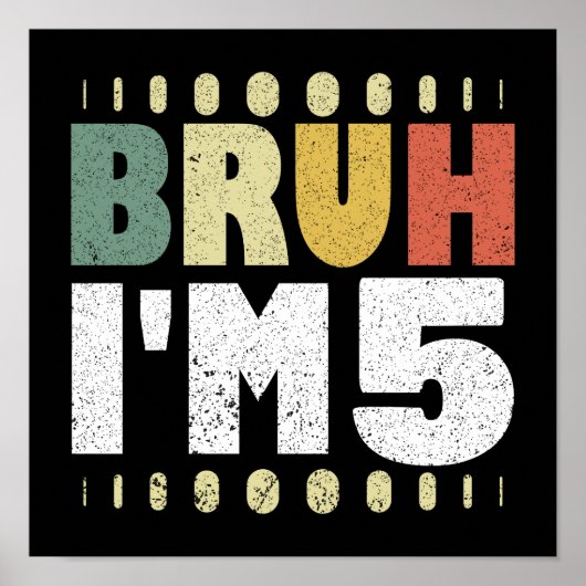 Bruh I'm 5ヴィンテージ5th誕生日おもしろいガールボーイ ポスター (正面)