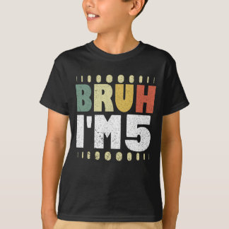 Bruh I'm 5ヴィンテージ5th誕生日おもしろいガールボーイ Tシャツ